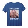 Bingus Is Calling My Beloved Sphinx-Katze ohne Haare T-Shirt – Lustiges Meme Shirt für Katzenliebhaber & Sphynx Fans