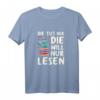 Damen T-Shirt mit Spruch 'Die Tut Nix Die Will Nur Lesen' – Lustiges Buch- und Katzenmotiv, perfektes Geschenk für Leseratten und Katzenliebhaberinnen