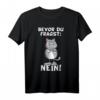 Bevor du fragst Nein Katze T-Shirt - Lustiges, ironisches Statement für Katzenbesitzer & Humorvolle Geschenkidee