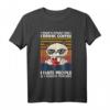That's What I Do I Drink Coffee I Hate People Kaffee Katze T-Shirt - Lustiges Statement für Kaffeeliebhaber und Katzenfreunde