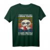 That's What I Do I Drink Coffee I Hate People Kaffee Katze T-Shirt - Lustiges Statement für Kaffeeliebhaber und Katzenfreunde
