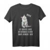 Lustiges Katzen Spruch T-Shirt für Katzenliebhaber & Katzenbesitzer - Witzige Tierkleidung mit Spruch