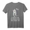 Lustiges Katzen Spruch T-Shirt für Katzenliebhaber & Katzenbesitzer - Witzige Tierkleidung mit Spruch