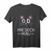 Mir Doch Miau Katzen Lustiges Spruch Statement T-Shirt – Witziges Geschenk für Katzenliebhaber
