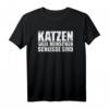 Katzen weil Menschen scheisse sind | Lustiges Statement T-Shirt für Katzenliebhaber und Züchter
