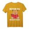 Bevor Du Fragst Nein! Lustiges Katzen Spruch T-Shirt für Morgenmuffel – Perfektes Geschenk für Katzenliebhaber und Tierfreunde