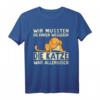Lustiges Katzen Spruch T-Shirt - Für Katzenliebhaber, Katzenmamas & Fans, Perfekt als Geschenk