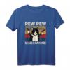 Pew Pew Madafakas Verrückte Katze T-Shirt - Lustiges Spruch Design für Katzenliebhaber, Geburtstags- und Weihnachtsgeschenk für Männer und Frauen