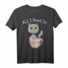 All I Need Is Coffee Shirt - Lustiges Vintage Katzen- & Kaffee-Liebhaber T-Shirt für Humorvolle Tierfreunde & Kaffeegenießer