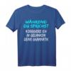 Lustiges T-Shirt mit Spruch: Während du sprichst, korrigiere ich deine Grammatik – Ironisches Geschenk für Sprachliebhaber