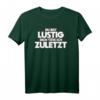 Lustiges Spruch T-Shirt: 'du bist lustig dich töte ich zuletzt' - Coole Geschenkidee für humorvolle und aggressive Menschen