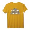 Lustiges Spruch T-Shirt: 'du bist lustig dich töte ich zuletzt' - Coole Geschenkidee für humorvolle und aggressive Menschen