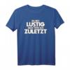 Lustiges Spruch T-Shirt: 'du bist lustig dich töte ich zuletzt' - Coole Geschenkidee für humorvolle und aggressive Menschen