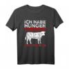 Ich Habe Hunger Man Schäle Mir Eine Kuh - Lustiges Grill T-Shirt als Geschenk für Vatertag, Geburtstag & Grillsaison