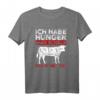 Ich Habe Hunger Man Schäle Mir Eine Kuh - Lustiges Grill T-Shirt als Geschenk für Vatertag, Geburtstag & Grillsaison