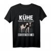Kühe Machen Mich Glücklich Du Eher Nicht So Landwirt Kuh T-Shirt – Lustiges Geschenk für Landwirte, Bauern und Kuhliebhaber