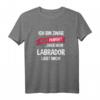 Labrador Hund T-Shirt | Lustiges Hundehalter Spruch Geschenk für Labrador Fans und Hundeliebhaber zu Weihnachten & Geburtstag