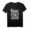 Straight Outta Lapland - Lustiges Weihnachts T-Shirt für Damen, Herren, Kinder & Familien als Xmas Geschenk