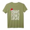 Straight Outta Lapland - Lustiges Weihnachts T-Shirt für Damen, Herren, Kinder & Familien als Xmas Geschenk