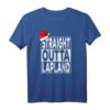 Straight Outta Lapland - Lustiges Weihnachts T-Shirt für Damen, Herren, Kinder & Familien als Xmas Geschenk