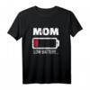 Mom low Battery T-Shirt - Lustiges Geschenk für Mütter mit Batterie-Icon, ideal für Eltern und Familienmitglieder