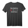 Funny Low Battery Need Beer T-Shirt für Männer - Lustiges Bier Shirt als Geschenkidee für Bierliebhaber