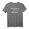 Funny Low Battery Need Beer T-Shirt für Männer - Lustiges Bier Shirt als Geschenkidee für Bierliebhaber