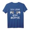Ich Liebe meine Mops Hunde Lustig T-Shirt Damen Herren - Perfektes Geschenk für Hundebesitzer, Mops-Liebhaber & Hundemamas