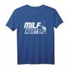 Milfhunter Milf Geschenk T-Shirt - Lustiges Mama & Mutter Design für Weihnachten & Geburtstag