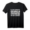 Can't Bring German Shepherd Schäferhund T-Shirt – Humorvolles Statement für Hunde- und Schäferhundeliebhaber
