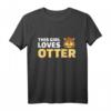 This girl loves Otter T-Shirt – Niedliches Tiermotiv für Natur- und Tierliebhaber, klassisch geschnitten