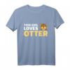 This girl loves Otter T-Shirt – Niedliches Tiermotiv für Natur- und Tierliebhaber, klassisch geschnitten