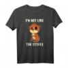 I'm Not Like The Otters T-Shirt - Lustiges Otter Sprüche Shirt für Otter Fans, Tierliebhaber & perfekte Geschenke zu Weihnachten & Geburtstag