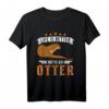 Life is better with an Otter T-Shirt - Niedliches Otter Motiv für Tierliebhaber, Otter-Fans & Züchter