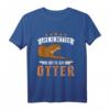 Life is better with an Otter T-Shirt - Niedliches Otter Motiv für Tierliebhaber, Otter-Fans & Züchter