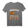 Life is better with an Otter T-Shirt - Niedliches Otter Motiv für Tierliebhaber, Otter-Fans & Züchter