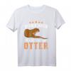 Life is better with an Otter T-Shirt - Niedliches Otter Motiv für Tierliebhaber, Otter-Fans & Züchter