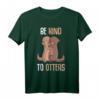 Be Kind To Otters Otter Mädchen Damen T-Shirt – Süßes Geschenk für Otter-Liebhaber zu Weihnachten & Geburtstag