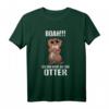 Otter Boah Lustiges Spruch T-Shirt für Damen und Herren – Witziges Statement-Design für Büro und Freizeit, perfektes Otter Geschenk