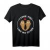 I Love You Like No Otter T-Shirt – Süßes romantisches Otter Motiv für Freunde, Familie & Partner als Geschenk