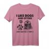 Ich mag Hunde und Otter und vielleicht 3 Leute T-Shirt – Lustiges Geschenk für Tierliebhaber zu Muttertag, Vatertag, Weihnachten & mehr