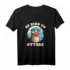 Be Kind to Otters - Lustiges Positivitäts T-Shirt mit Otter-Grafik für Tierliebhaber und Humor-Fans