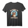 Be Kind to Otters - Lustiges Positivitäts T-Shirt mit Otter-Grafik für Tierliebhaber und Humor-Fans