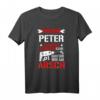 Wenn Peter es nicht reparieren kann, dann sind wir am Arsch! Lustiges Geschenk T-Shirt für Männer, Freunde & Familie