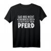 Pferd Reiterin Reiter Sprüche Reiten Lustiges Pferde T-Shirt – Perfekt für Pferdeliebhaberinnen, Stall, Turnier & als Geschenk für Reiterinnen