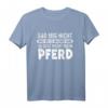 Pferd Reiterin Reiter Sprüche Reiten Lustiges Pferde T-Shirt – Perfekt für Pferdeliebhaberinnen, Stall, Turnier & als Geschenk für Reiterinnen