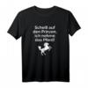 Scheiß auf den Prinzen ich nehme das Pferd T-Shirt – Lustiges Geschenk für Frauen, Freundinnen & Selbst für Geburtstag & Weihnachten