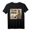 Team Horse - Lustiges Pferd T-Shirt für Pferdeliebhaber, Reiter & Dressurreiter - Geschenkidee für Pferdefans