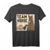 Team Horse - Lustiges Pferd T-Shirt für Pferdeliebhaber, Reiter & Dressurreiter - Geschenkidee für Pferdefans