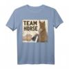 Team Horse - Lustiges Pferd T-Shirt für Pferdeliebhaber, Reiter & Dressurreiter - Geschenkidee für Pferdefans